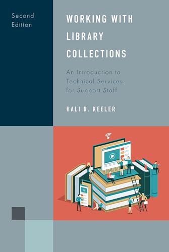 Working with Library Collections : An Introduction to Technical Services for Support Staff