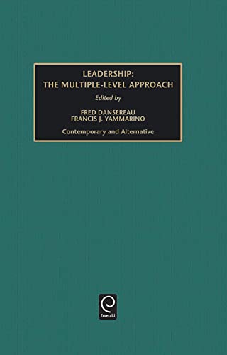Leadership: The Multiple-Level Approach: Contemporary and Alternative