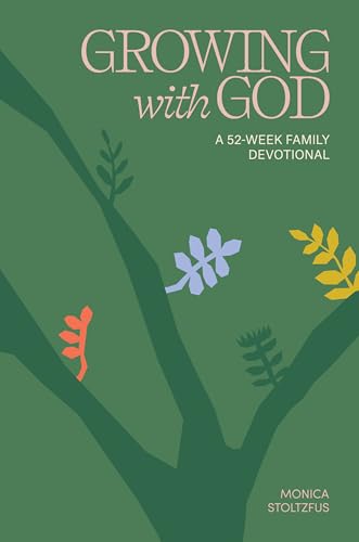 Growing with God : A 52-Week Family Devotional