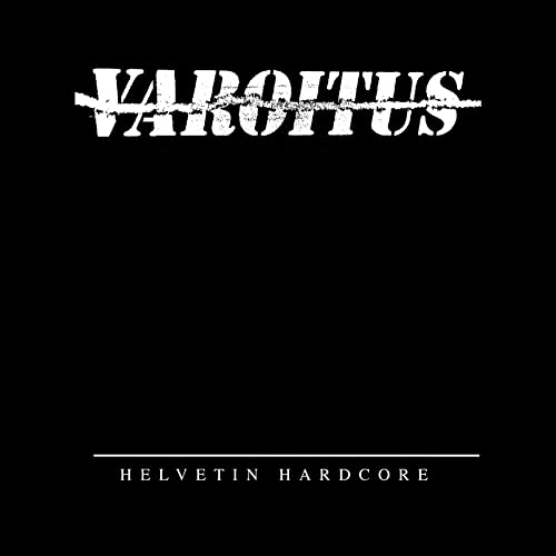Black album cover with white text: "VAROITUS" and "HELVETIN HARDCORE".