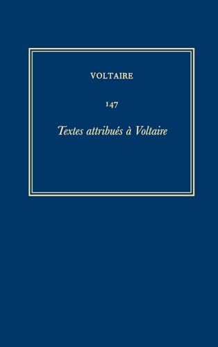 Œuvres completes de Voltaire (Complete Works of Voltaire) 147 : Textes attribues a Voltaire : 147
