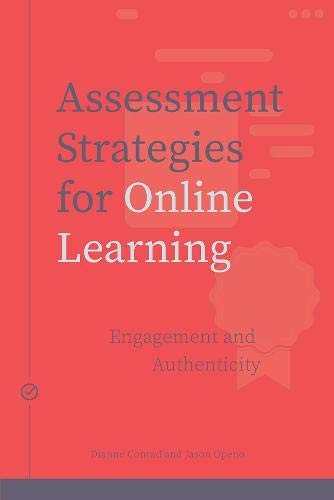 Assessment Strategies for Online Learning: Engagement and Authenticity (Issues in Distance Education)