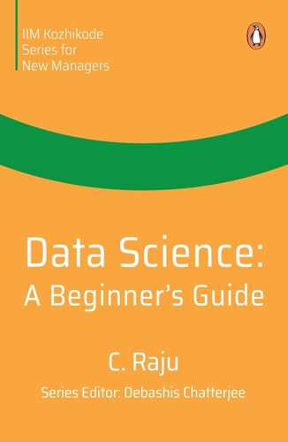 Data Science : A Beginner's Guide