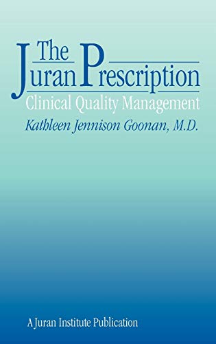 The Juran Prescription: Clinical Quality Management