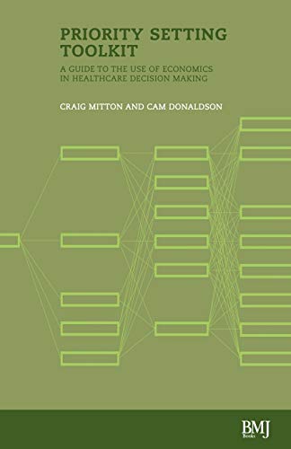 Priority Setting Toolkit: A Guide to the Use of Economics in Health Care Decision Making