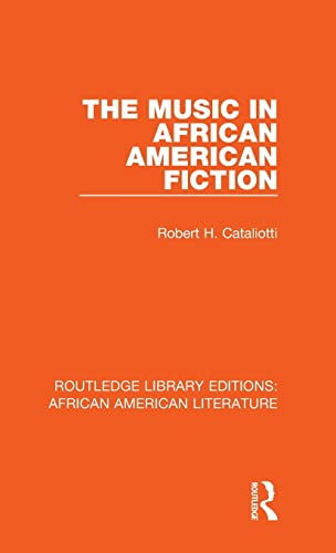 The Music in African American Fiction: 2 (Routledge Library Editions: African American Literature)