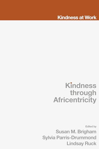 Kindness Through Africentricity : Living as Caring Human Beings