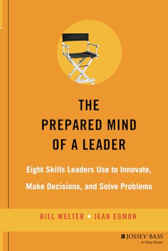 The Prepared Mind of a Leader: Eight Skills Leaders Use to Innovate