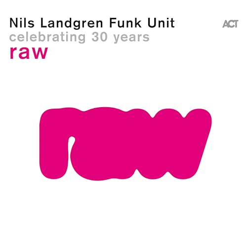CD cover for Nils Landgren Funk Unit's "Raw" album, with pink text.