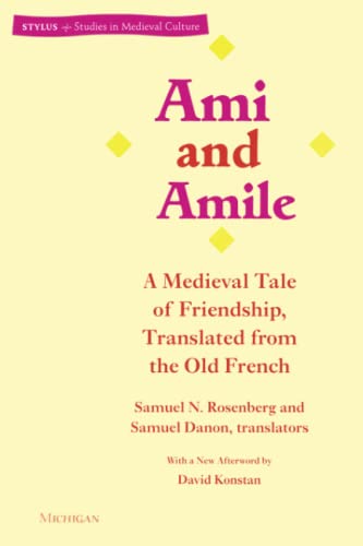 Ami and Amile : A Medieval Tale of Friendship, Translated from the Old French