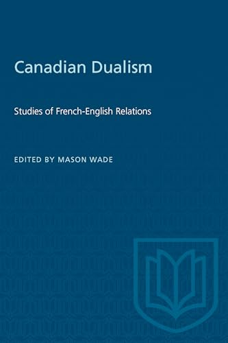 Canadian Dualism : Studies of French-English Relations