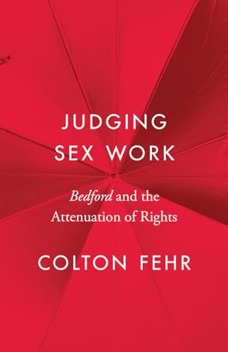 Judging Sex Work : Bedford and the Attenuation of Rights
