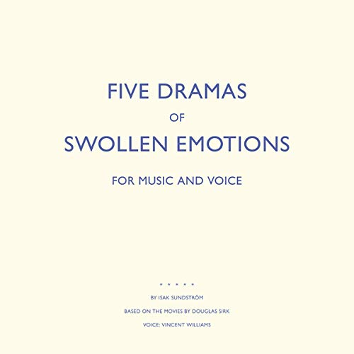 Album cover for "Five Dramas Of Swollen Emotions" by Isak Sundstrom.