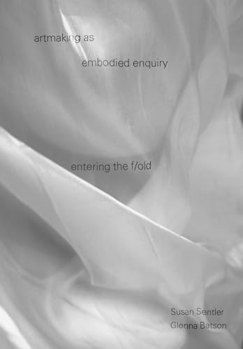 artmaking as embodied enquiry : entering the fold