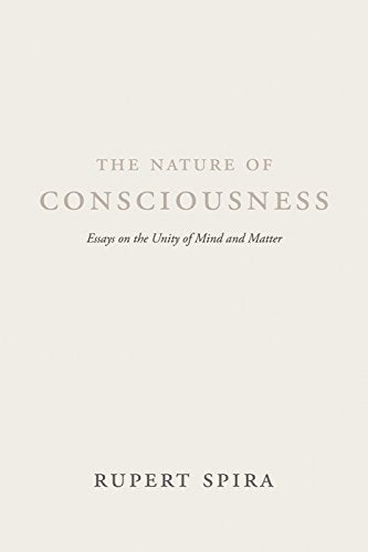 The Nature of Consciousness: Essays on the Unity of Mind and Matter