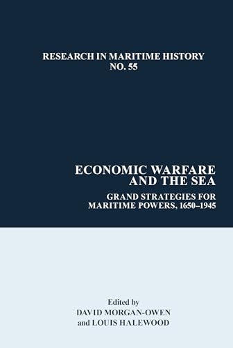 Economic Warfare and the Sea : Grand Strategies for Maritime Powers, 1650-1945 : 55