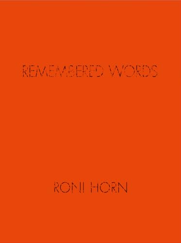 Roni Horn: Remembered Words