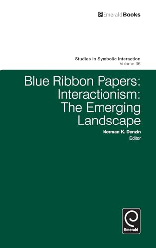 Blue Ribbon Papers: Interactionism: The Emerging Landscape
