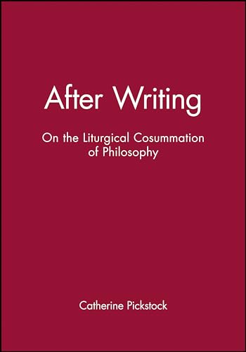 After Writing: On The Liturgical Consummation of Philosophy