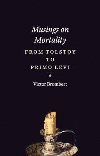 Musings on Mortality: From Tolstoy to Primo Levi