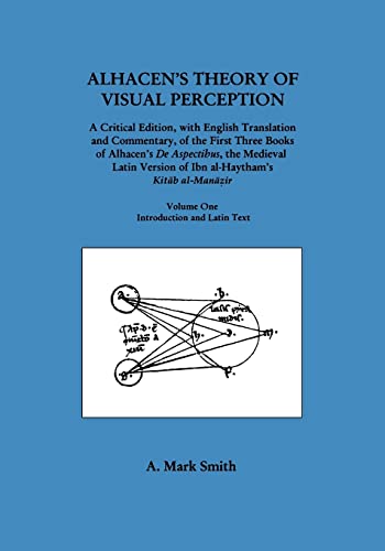 Alhacen's Theory of Visual Perception (First Three Books of Alhacen's De Aspectibus), Volume One--Introduction and Latin Text : Transactions, American Philosophical Society (vol. 91, Part 4)