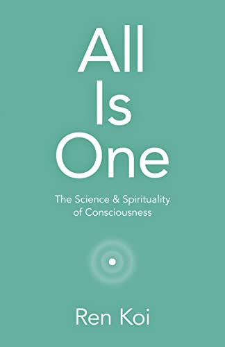 All Is One - The Science & Spirituality of Consciousness