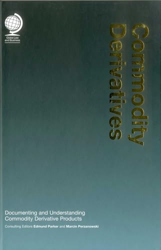 Commodity Derivatives : Documenting and Understanding Commodity Derivative Products