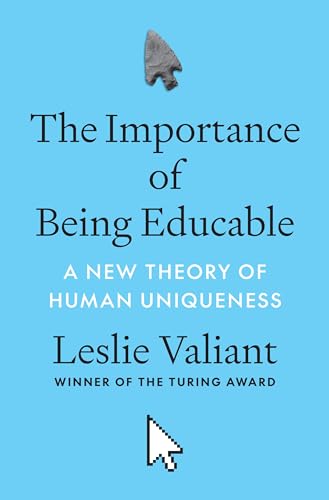 The Importance of Being Educable : A New Theory of Human Uniqueness
