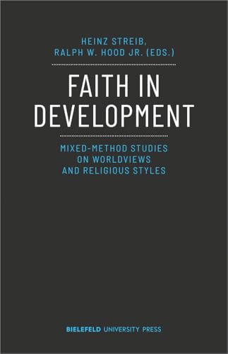 Faith in Development : Mixed-Method Studies on Worldviews and Religious Styles