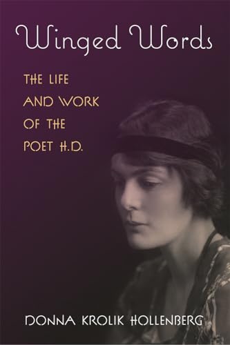 Winged Words : The Life and Work of the Poet H.D.