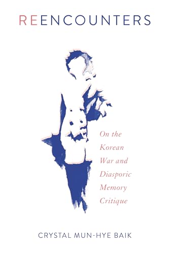 Reencounters: On the Korean War and Diasporic Memory Critique
