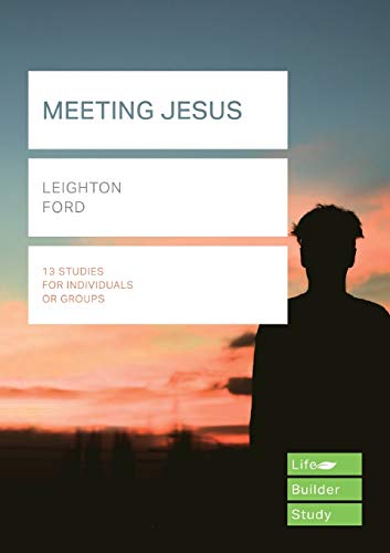 Meeting Jesus (Lifebuilder Study Guides) (Lifebuilder Bible Study Guides) (Lifebuilder Bible Study Guides, 72)