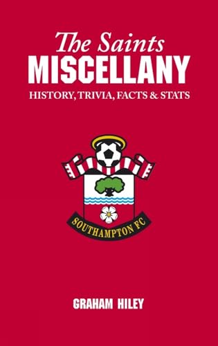 The Saints Miscellany : History, Trivia, Facts and Stats