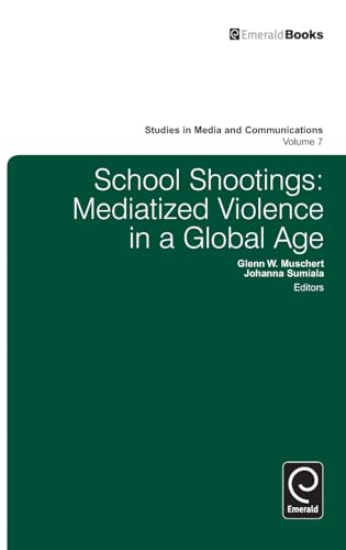 School Shootings: Mediatized Violence in a Global Age