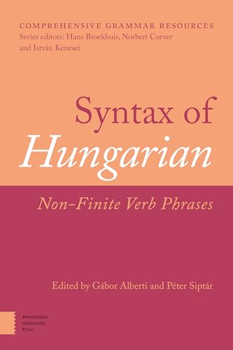 Syntax of Hungarian : Non-Finite Verb Phrases