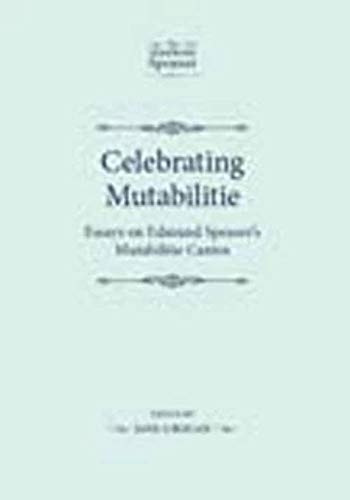 Celebrating Mutabilitie: Essays on Edmund Spenser's Mutabilitie Cantos