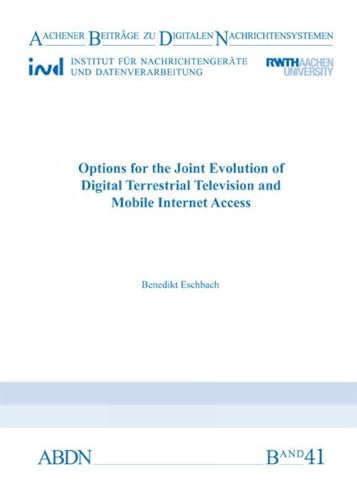 Options for the Joint Evolution of Digital Terrestrial Television and Mobile Internet Access