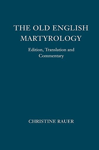 The <I>Old English Martyrology</I>: Edition