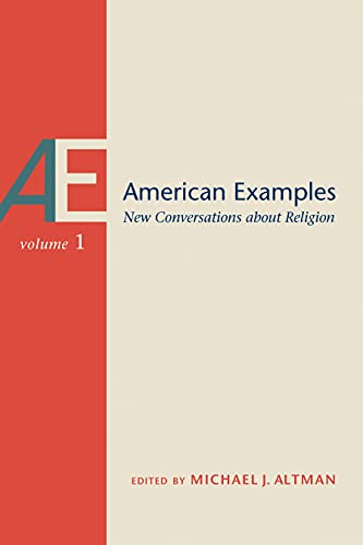 American Examples Volume 1 : New Conversations About Religion