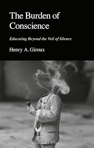 The Burden of Conscience : Educating Beyond the Veil of Silence