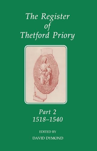The Register of Thetford Priory, Part 2 : 1518-1540