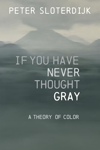 If You Have Never Thought Gray : A Theory of Color