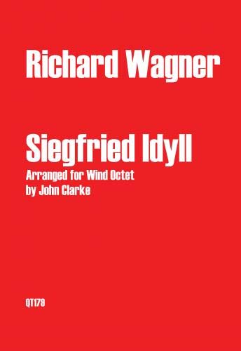Richard Wagner: Siegfried Idyll arranged for Wind Octet