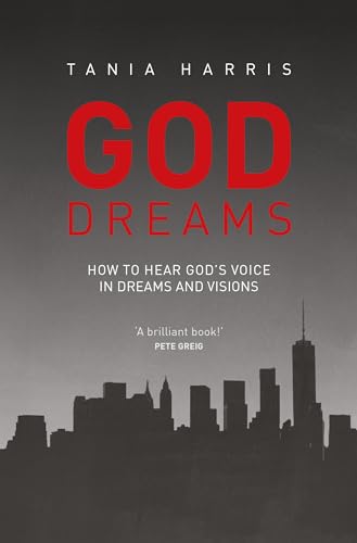 God Dreams : How to hear God's voice in dreams and visions