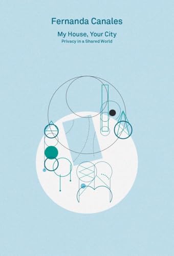 2G Essays: Fernanda Canales. My House, Your City. : Privacy in a Shared World