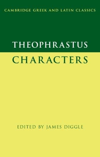 Theophrastus: Characters (Cambridge Greek and Latin Classics)