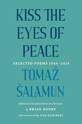 Book cover: "Kiss the Eyes of Peace" poetry collection by Tomaž Šalamun.