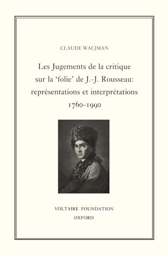 Les Jugements de la Critique sur la 'Folie' de J.-J. Rousseau : Representations et interpretations 1760-1990 : 337