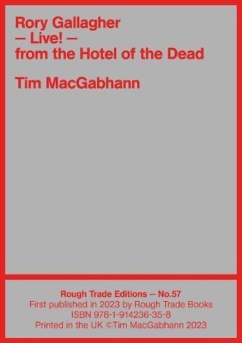 Rory Gallagher - LIVE! From the Hotel of the Dead - Tim MacGabhann (RT#57)