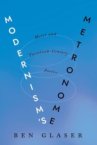 Modernism's Metronome : Meter and Twentieth-Century Poetics